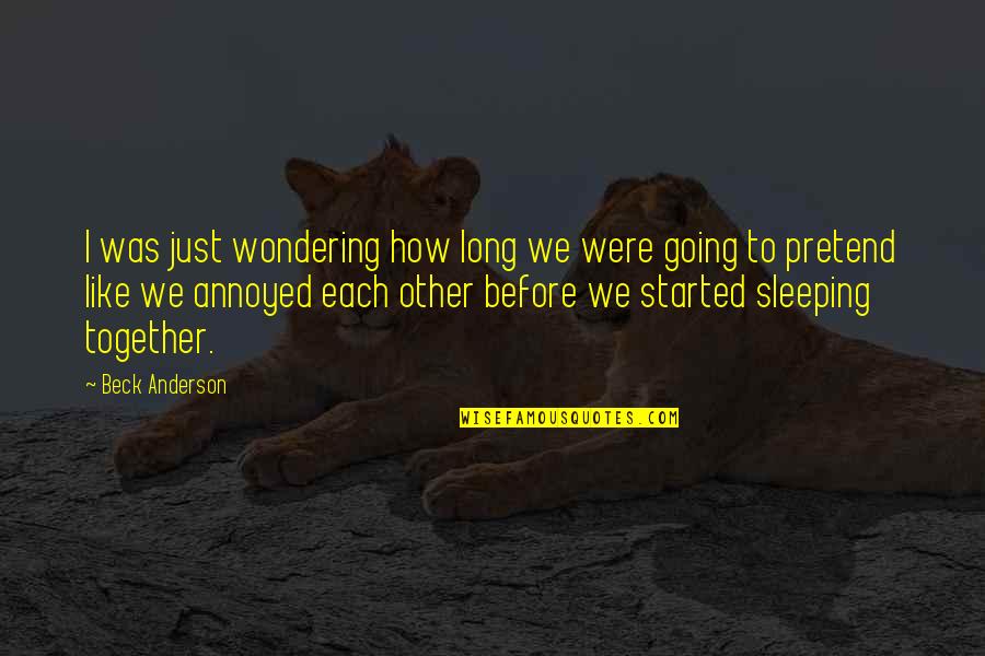Alpha Male Quotes By Beck Anderson: I was just wondering how long we were