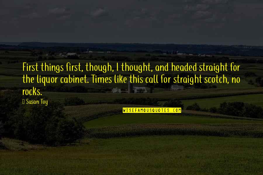 Alpha Phi Omega Leadership Quotes By Susan Toy: First things first, though, I thought, and headed
