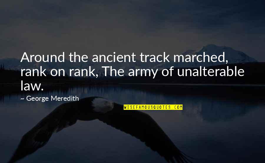 Alpha Phi Omega Quotes By George Meredith: Around the ancient track marched, rank on rank,