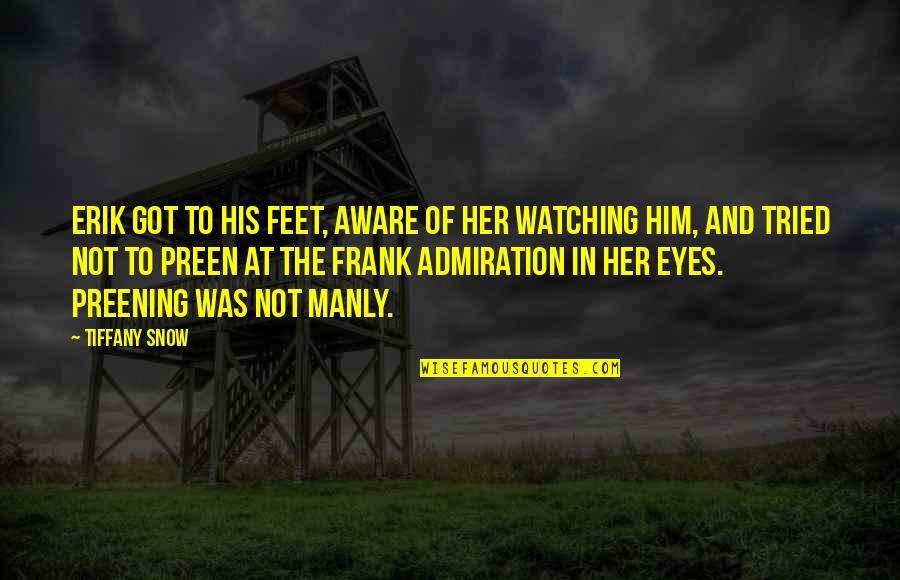 Alpha Quotes By Tiffany Snow: Erik got to his feet, aware of her Alpha Quotes By Tiffany Snow: Erik got to his feet, aware of her