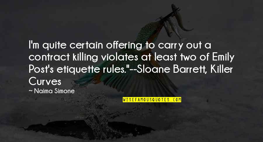 Alpha Romance Quotes By Naima Simone: I'm quite certain offering to carry out a Alpha Romance Quotes By Naima Simone: I'm quite certain offering to carry out a
