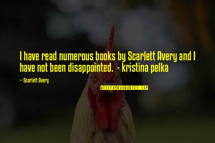 Alpha Romance Quotes By Scarlett Avery: I have read numerous books by Scarlett Avery Alpha Romance Quotes By Scarlett Avery: I have read numerous books by Scarlett Avery