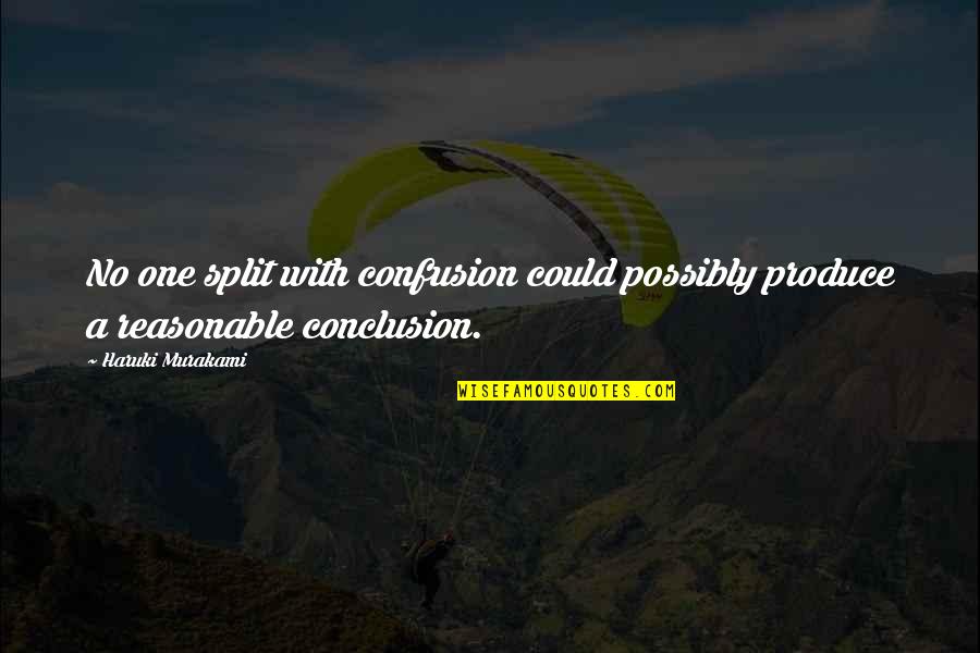 Alpha Tau Omega Quotes By Haruki Murakami: No one split with confusion could possibly produce