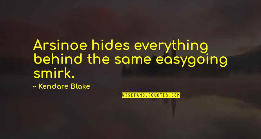 Alpha Xi Delta Quill Quotes By Kendare Blake: Arsinoe hides everything behind the same easygoing smirk.