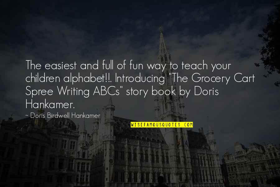 Alphabet Quotes By Doris Birdwell Hankamer: The easiest and full of fun way to