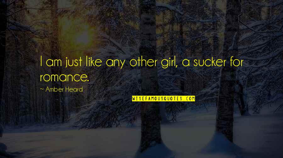 Alphabetical Letters Quotes By Amber Heard: I am just like any other girl, a Alphabetical Letters Quotes By Amber Heard: I am just like any other girl, a