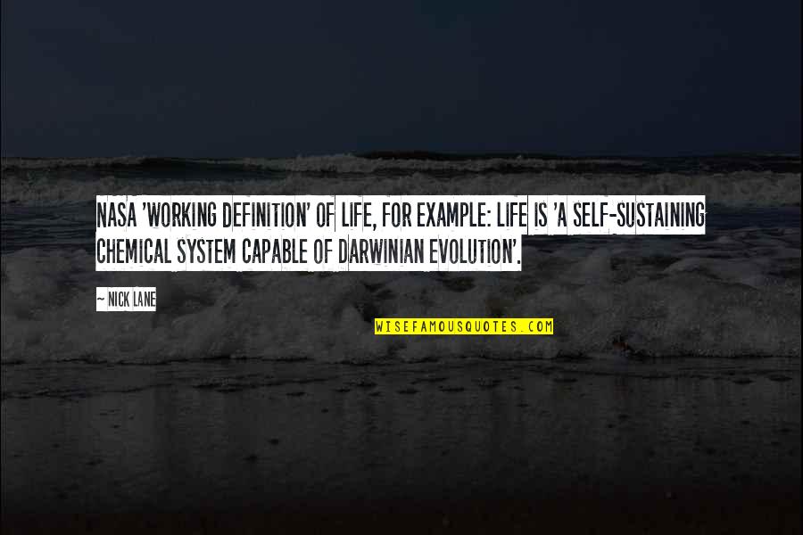 Alpheus Quotes By Nick Lane: NASA 'working definition' of life, for example: life Alpheus Quotes By Nick Lane: NASA 'working definition' of life, for example: life