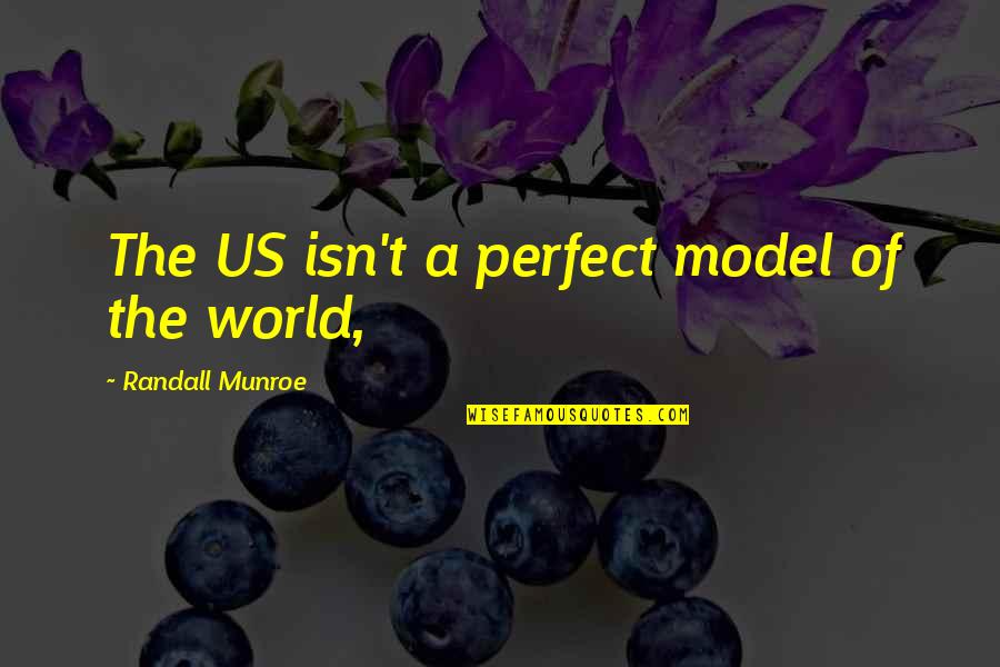 Alpoko Don Quotes By Randall Munroe: The US isn't a perfect model of the