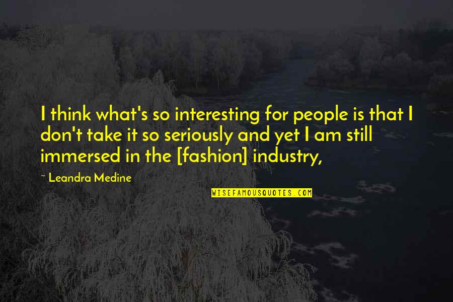 Alqash Quotes By Leandra Medine: I think what's so interesting for people is