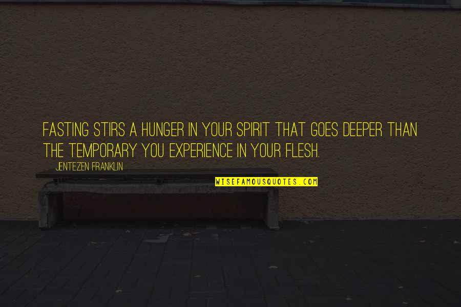 Alquimia Espiritual Quotes By Jentezen Franklin: Fasting stirs a hunger in your spirit that