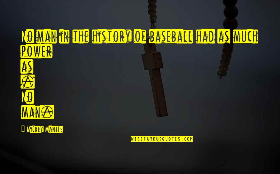 Alquitran Definicion Quotes By Mickey Mantle: No man in the history of baseball had Alquitran Definicion Quotes By Mickey Mantle: No man in the history of baseball had