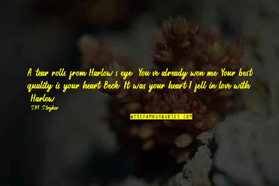 Already In Love Quotes By S.M. Stryker: A tear rolls from Harlow's eye. "You've already Already In Love Quotes By S.M. Stryker: A tear rolls from Harlow's eye. "You've already