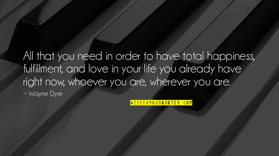 Already In Love Quotes By Wayne Dyer: All that you need in order to have Already In Love Quotes By Wayne Dyer: All that you need in order to have