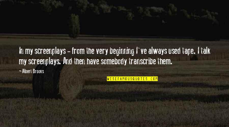 Alright Im Quotes By Albert Brooks: In my screenplays - from the very beginning Alright Im Quotes By Albert Brooks: In my screenplays - from the very beginning