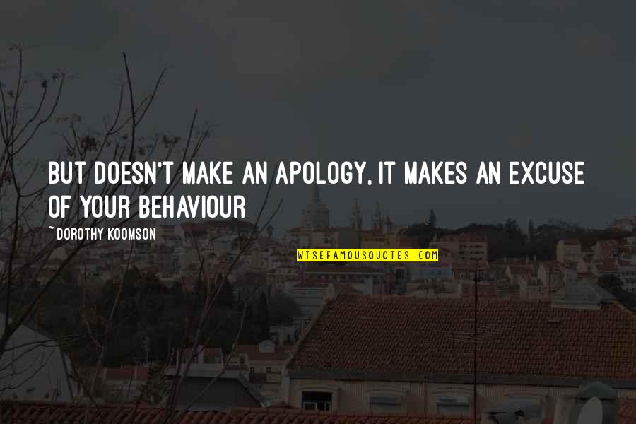 Alrik Farsight Quotes By Dorothy Koomson: But doesn't make an apology, it makes an Alrik Farsight Quotes By Dorothy Koomson: But doesn't make an apology, it makes an