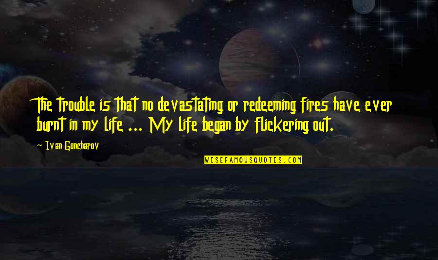 Alrik Farsight Quotes By Ivan Goncharov: The trouble is that no devastating or redeeming Alrik Farsight Quotes By Ivan Goncharov: The trouble is that no devastating or redeeming