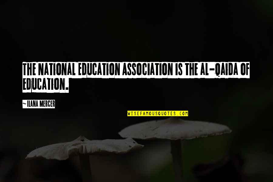 Als Association Quotes By Ilana Mercer: The National Education Association is the al-Qaida of