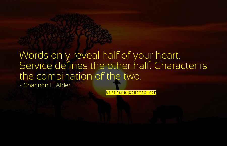 Als Tuesdays Morrie Quotes By Shannon L. Alder: Words only reveal half of your heart. Service Als Tuesdays Morrie Quotes By Shannon L. Alder: Words only reveal half of your heart. Service