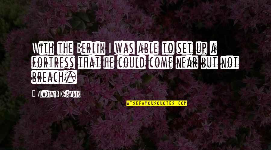 Als Tuesdays Morrie Quotes By Vladimir Kramnik: With the Berlin I was able to set Als Tuesdays Morrie Quotes By Vladimir Kramnik: With the Berlin I was able to set