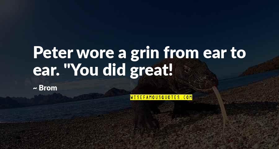 Alsacien Stew Quotes By Brom: Peter wore a grin from ear to ear.