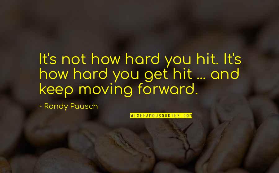 Alside Quotes By Randy Pausch: It's not how hard you hit. It's how