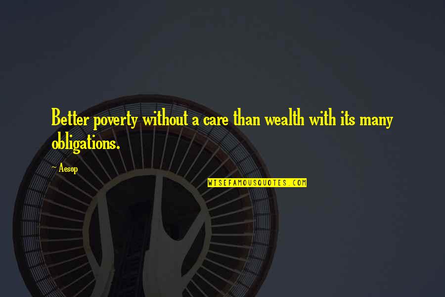Alsit Quotes By Aesop: Better poverty without a care than wealth with