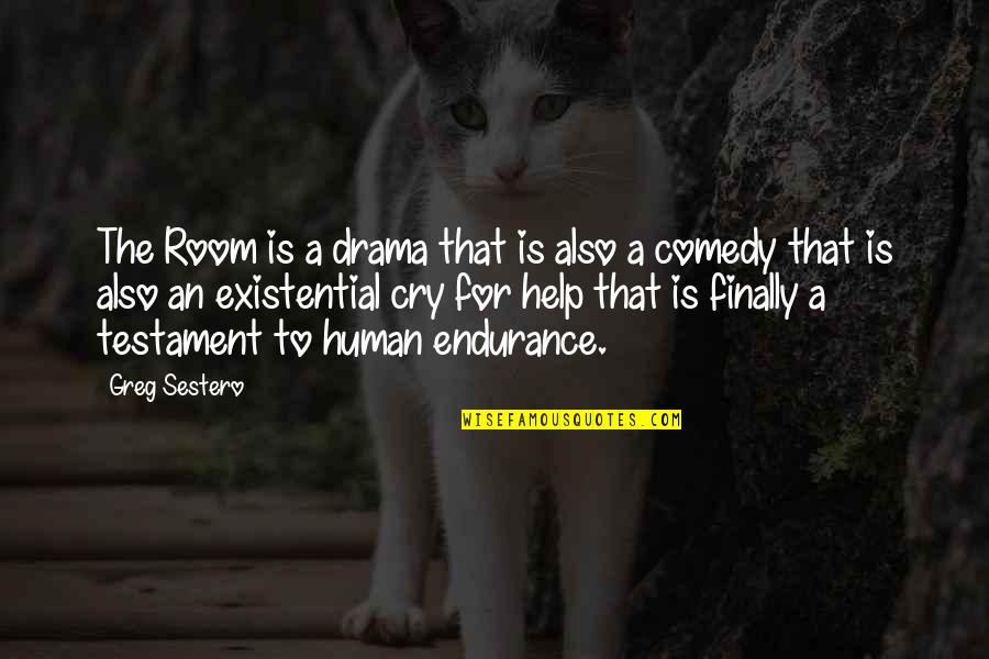 Also Human Quotes By Greg Sestero: The Room is a drama that is also Also Human Quotes By Greg Sestero: The Room is a drama that is also