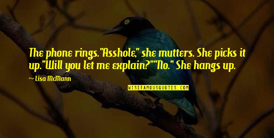 Alsoflo Quotes By Lisa McMann: The phone rings."Asshole," she mutters. She picks it