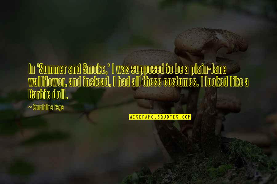 Alstine May 3 Quotes By Geraldine Page: In 'Summer and Smoke,' I was supposed to