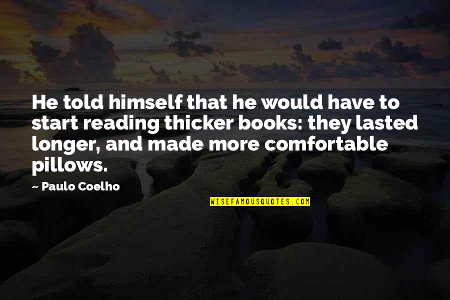Alstine May 3 Quotes By Paulo Coelho: He told himself that he would have to