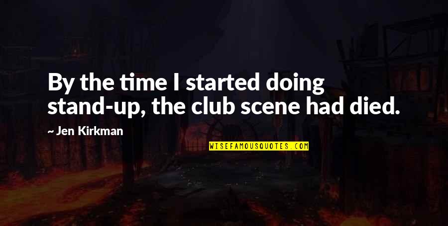 Alstott Tampa Quotes By Jen Kirkman: By the time I started doing stand-up, the