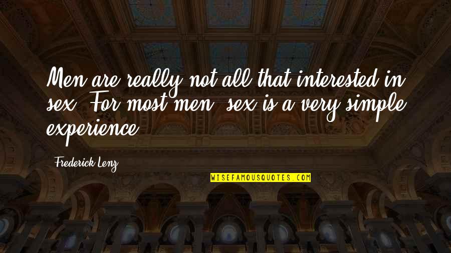 Altaires Quotes By Frederick Lenz: Men are really not all that interested in