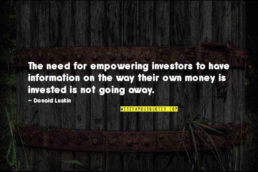 Altairs Garden Quotes By Donald Luskin: The need for empowering investors to have information