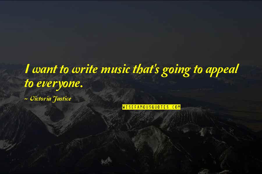 Altamura Sangiovese Quotes By Victoria Justice: I want to write music that's going to Altamura Sangiovese Quotes By Victoria Justice: I want to write music that's going to