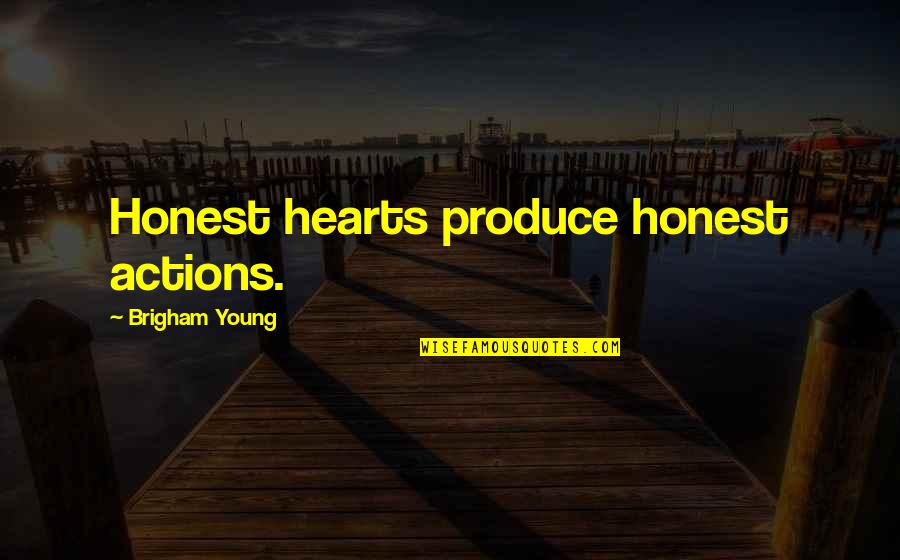 Altanic Quotes By Brigham Young: Honest hearts produce honest actions.