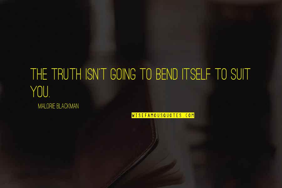 Altare Quotes By Malorie Blackman: The truth isn't going to bend itself to
