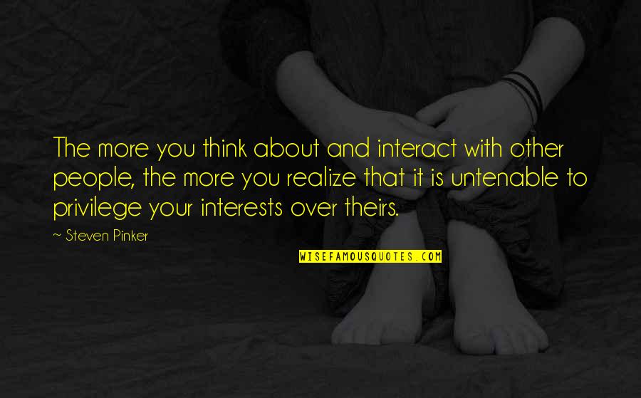 Altema Japan Quotes By Steven Pinker: The more you think about and interact with
