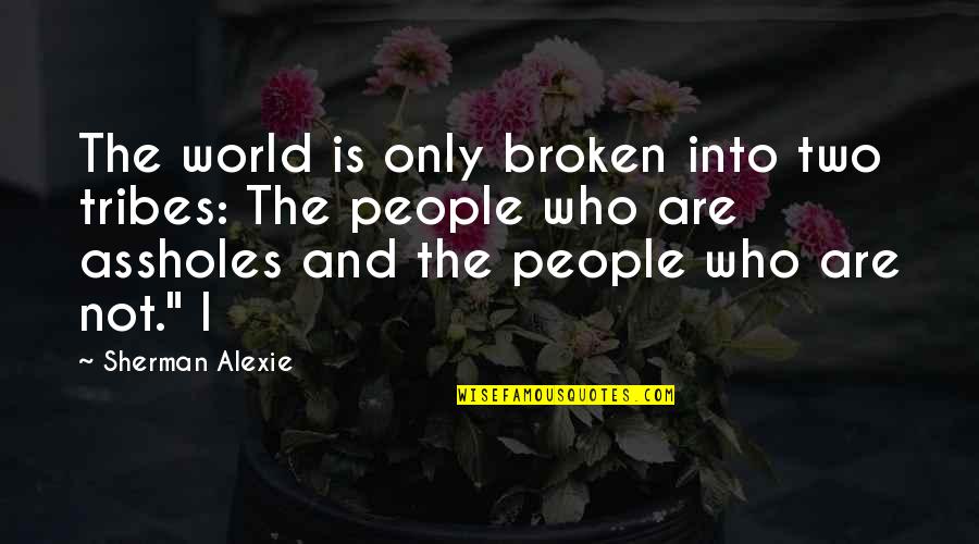 Alterable Crossword Quotes By Sherman Alexie: The world is only broken into two tribes: Alterable Crossword Quotes By Sherman Alexie: The world is only broken into two tribes: