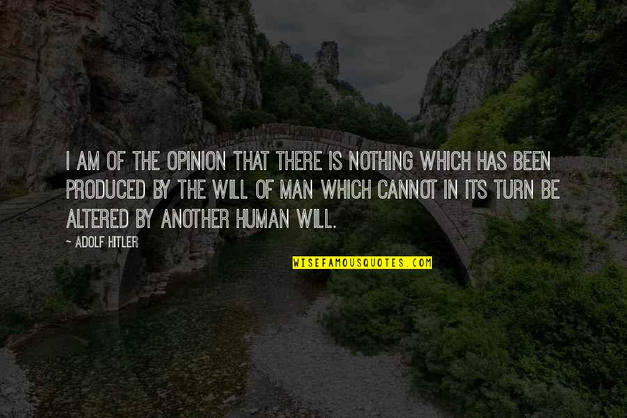 Altered Quotes By Adolf Hitler: I am of the opinion that there is