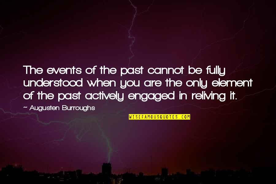 Altered Quotes By Augusten Burroughs: The events of the past cannot be fully