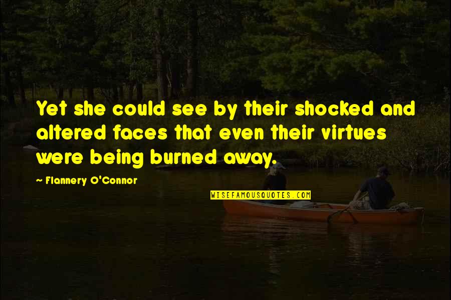 Altered Quotes By Flannery O'Connor: Yet she could see by their shocked and Altered Quotes By Flannery O'Connor: Yet she could see by their shocked and