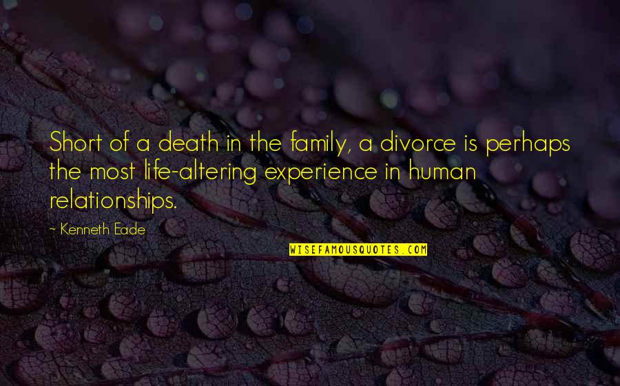 Altering Quotes By Kenneth Eade: Short of a death in the family, a