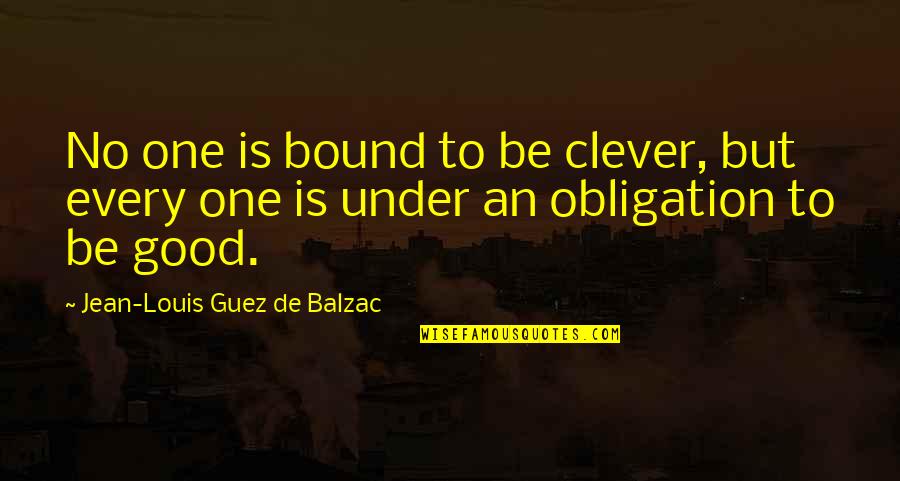 Alternate Diego Brando Quotes By Jean-Louis Guez De Balzac: No one is bound to be clever, but