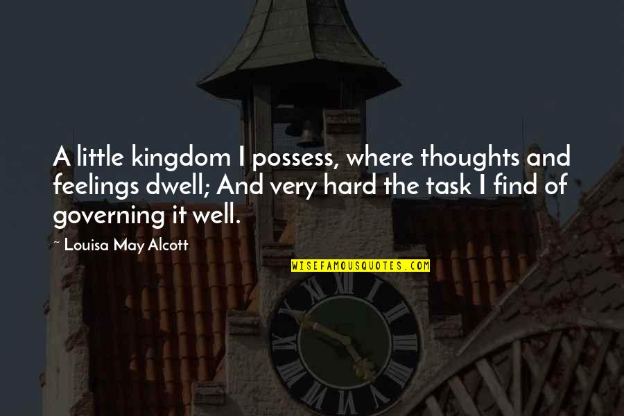 Alternate Life Quotes By Louisa May Alcott: A little kingdom I possess, where thoughts and
