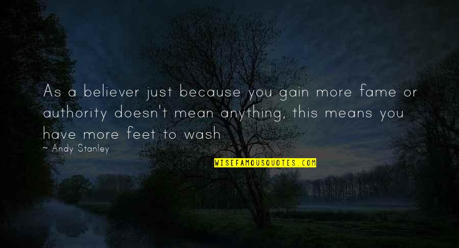 Alternatieve Geneeskunde Quotes By Andy Stanley: As a believer just because you gain more Alternatieve Geneeskunde Quotes By Andy Stanley: As a believer just because you gain more