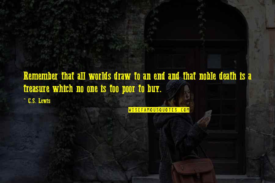 Alternating Quotes By C.S. Lewis: Remember that all worlds draw to an end