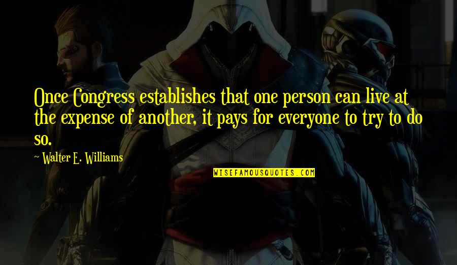 Alternating Quotes By Walter E. Williams: Once Congress establishes that one person can live