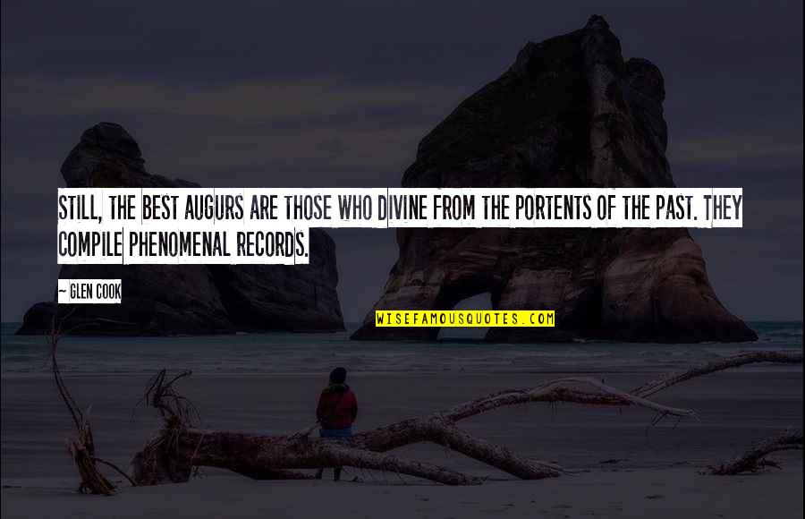 Alternative Lifestyle Quotes By Glen Cook: Still, the best augurs are those who divine Alternative Lifestyle Quotes By Glen Cook: Still, the best augurs are those who divine