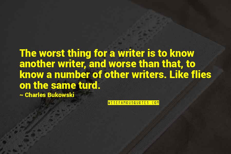 Alternator Repair Quotes By Charles Bukowski: The worst thing for a writer is to