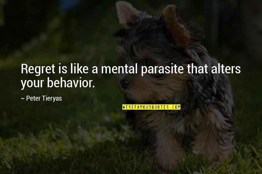 Alters Quotes By Peter Tieryas: Regret is like a mental parasite that alters